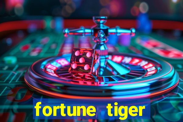 fortune tiger minimo 1 real